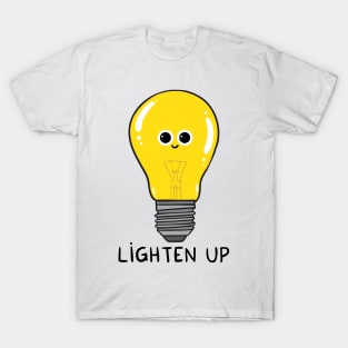 Lighten up T-Shirt